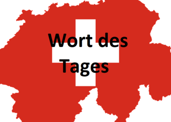 Schweizerdeutsches Wort des Tages